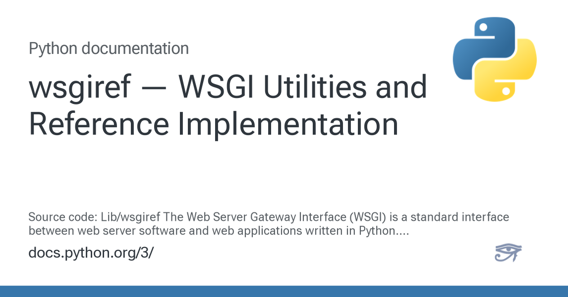 wsgiref — WSGI Utilities and Reference Implementation — Python 3.12.13 ...