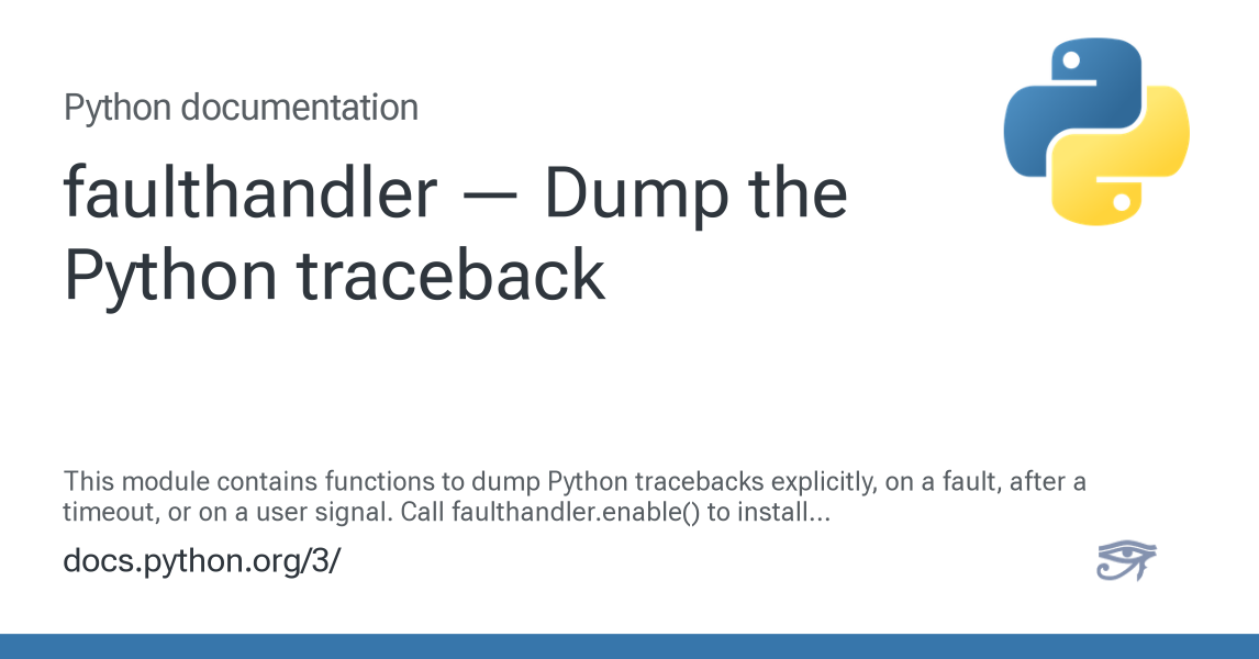 faulthandler — Dump the Python traceback — Python 3.16.0a0 documentation