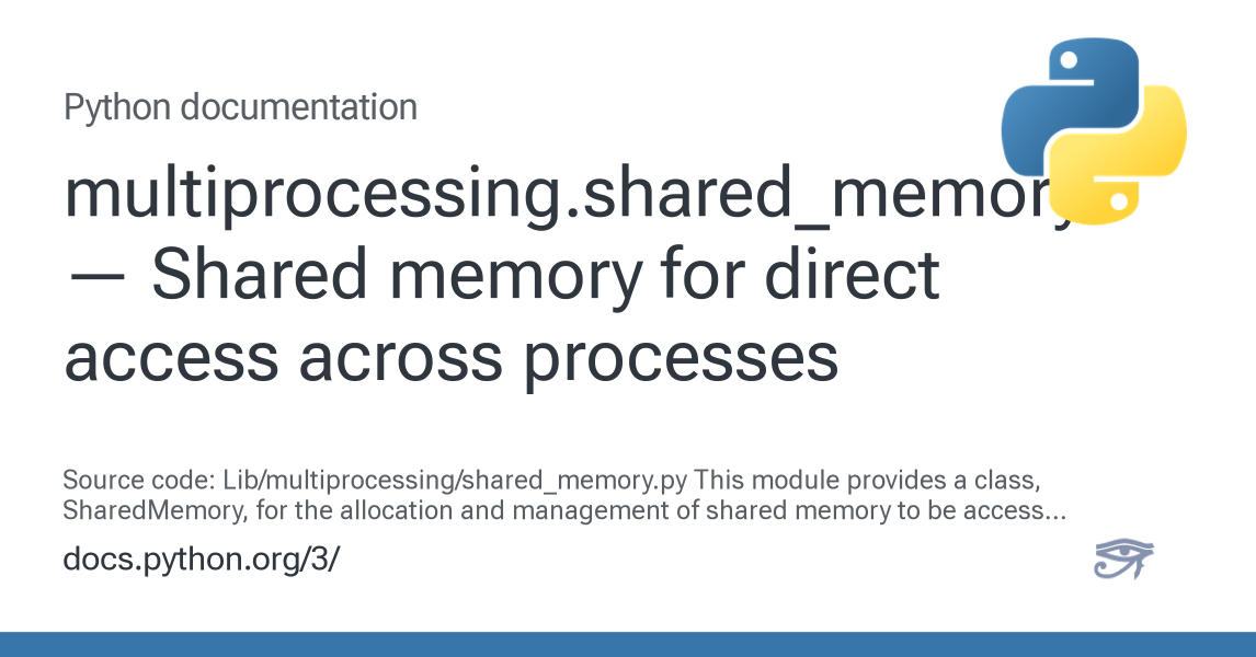multiprocessing.shared_memory — Shared memory for direct access across ...