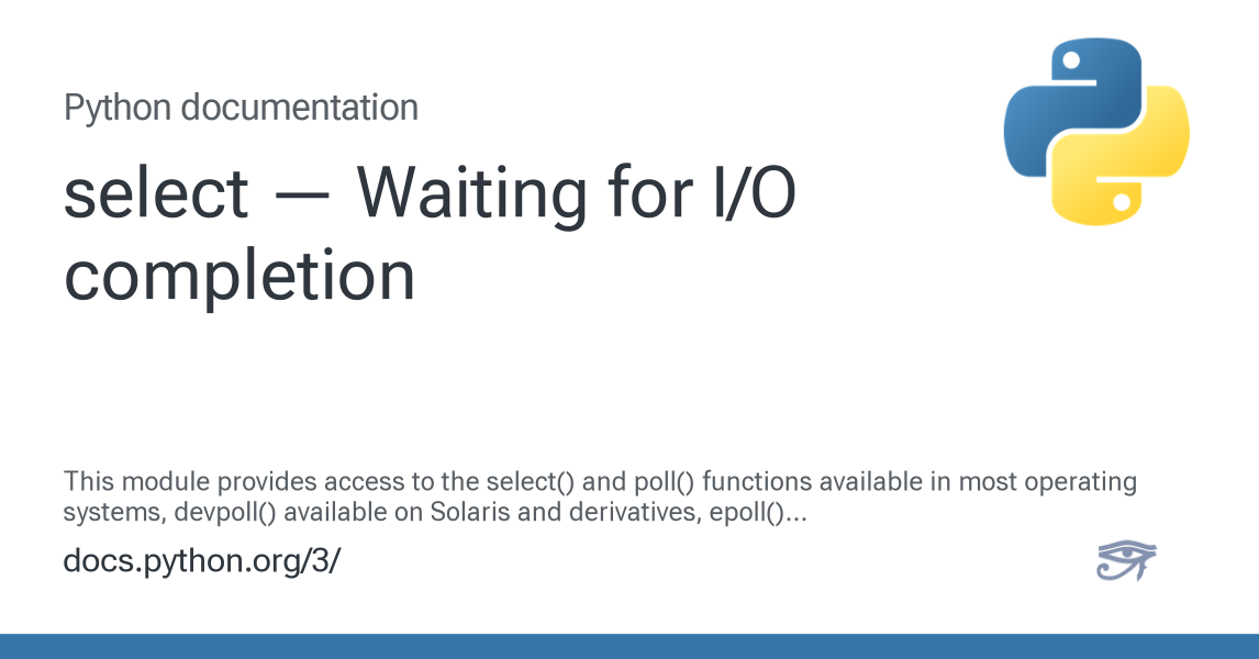 select — Waiting for I/O completion — Python 3.16.0a0 documentation